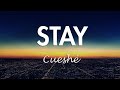Stay - Cueshé (Stay Cueshe Lyrics)