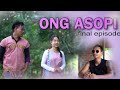 ONG ASOPI final episode || karbi short movie || 2023