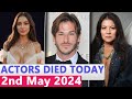 13 Famous Actors Who died Today 2nd May 2024