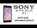 Sony XPERIA  Z   Z1   Z2   Z3  Z5 - Hard Reset, Unlock Password, Screen Lock removal