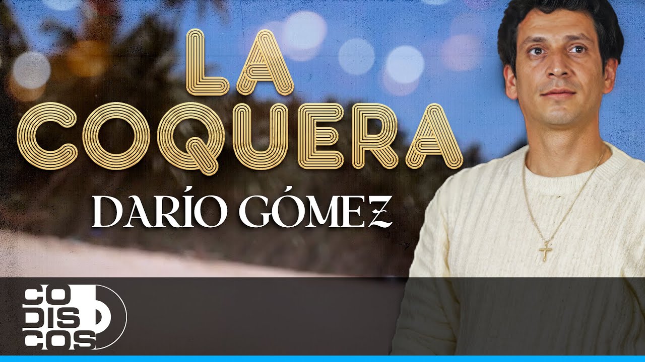 La Coquera, Darío Gómez – Video