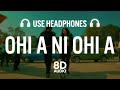 OHI A NI OHI A (8D AUDIO) - Deep Bajwa Ft Mahi Sharma | Dj Flow | Punjabi Song 2022