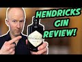 Hendrick's Gin Review!