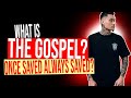 What Is The Gospel & Salvation Explained (Once Saved Always Saved?)