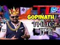 Gopinath - THUG LIFE | your thug life boy