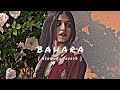 Bahara | Slowed And Reverb | DD4LOFI | Lofi Music