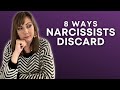 8 Ways Narcissists Discard (And What It Means For YOU!)