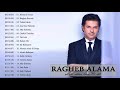 Best Of Ragheb Alama | اجمل اغاني راغب علامة حافظ الرومانسية والحزينة