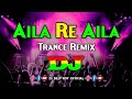 Aila Re Aila - Dj | Trance Remix | Tiktok Viral Dj Song | Hindi Dj Song | আইলারে আইলা Dj | Remix |