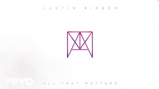 Justin Bieber - All That Matters (Official Audio)