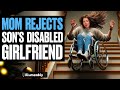 Mom REJECTS Son's Disabled Girlfriend, She Lives To Regret It | Illumeably