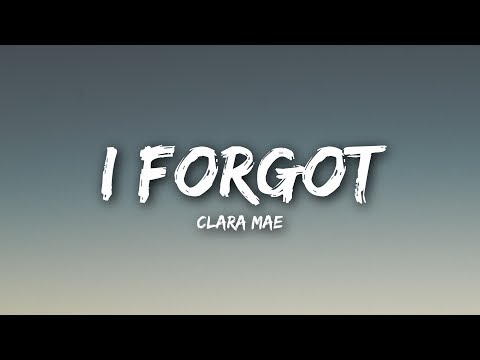 Download Clara Mae - I Forgot (Lyrics Lyrics Video) free