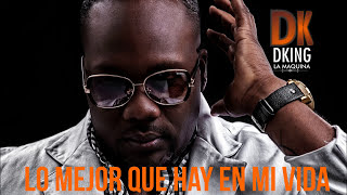 DKing La Maquina - Lo mejor que hay en mi vida | Audio