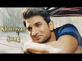 Khairiyat song | Chichore movie song| Arijit Singh| Sushant -Shraddha | #song