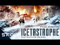 Icetastrophe | Full Movie | Action Sci-Fi Disaster | Sci-Fi Central