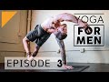Yoga for Men | Episode 3
