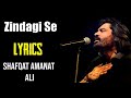 ZINDAGI SE LYRICS - Raaz 3 — Shafqat Amanat Ali