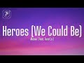 Alesso - Heroes (we could be) (Lyrics) ft. Tove Lo