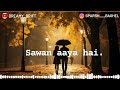 "sawan aaya hai" love lofi song ❣️ // dedicated love 💞 // use headphones 🎧 /