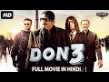 DON 3 - Blockbuster Full Action Hindi Dubbed Movie | South Indian Movies Dubbed In Hindi Full Movie