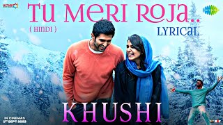 Tu meri roja song - Khushi movie | Vijay devrakonda, Samantha Prabhu, tu meri roja hindi song