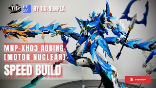 [SPEED BUILD] MNP XH03-AOBING Motor Nuclear By Tid-Gunpla