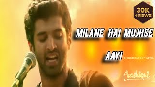 "Milane Hai Mujhse Aayi Aashiqui 2" Full Video Song | Aditya Roy Kapur , Shraddha Kapoor