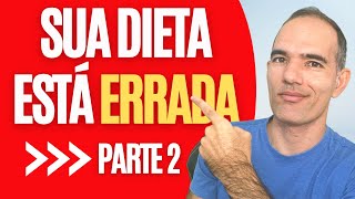 SINAIS QUE A SUA DIETA ESTÁ ERRADA [PARTE 2]