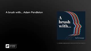 A brush with... Adam Pendleton