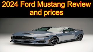 2024 Ford Mustang Review and prices |New 2024 Ford Mustang GT: Full Tour of the All-New Mustang