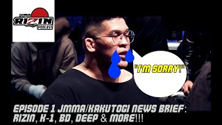 Episode 1: JMMA/Kakutogi News Brief:  RIZIN, K-1, DEEP, BREAKING DOWN and MORE!!!