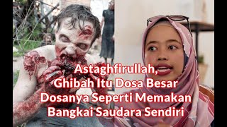 Astaghfirullah, Ghibah Itu Dosa Besar, Dosanya Seperti Memakan Bangkai Saudara Sendiri