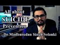 Suicide prevention- Dr Madhusudan Singh Solanki (Hindi/Eng)