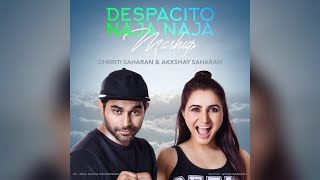 Despacito X Naja Mashup Cover By Dhrriti Saharan & Akkshay Saharan | Bro Sis Duo