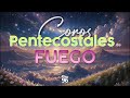 coros pentecostales de fuego