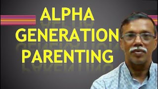 🅳🅰🆈1️⃣3️⃣8️⃣3️⃣ PARENTING GENERATION ALPHA by Dr SABUKERALAM,  JAN  13, 7 PM, MONDAY