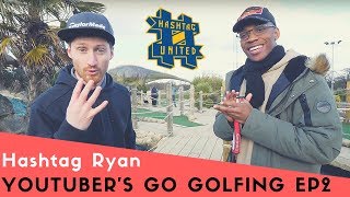 YOUTUBER'S GO GOLFING EP2- ESPORTS EDITION! ft Hashtag Ryan!