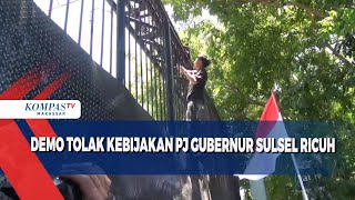 Demo Tolak Kebijakan Pj Gubernur Sulsel Ricuh