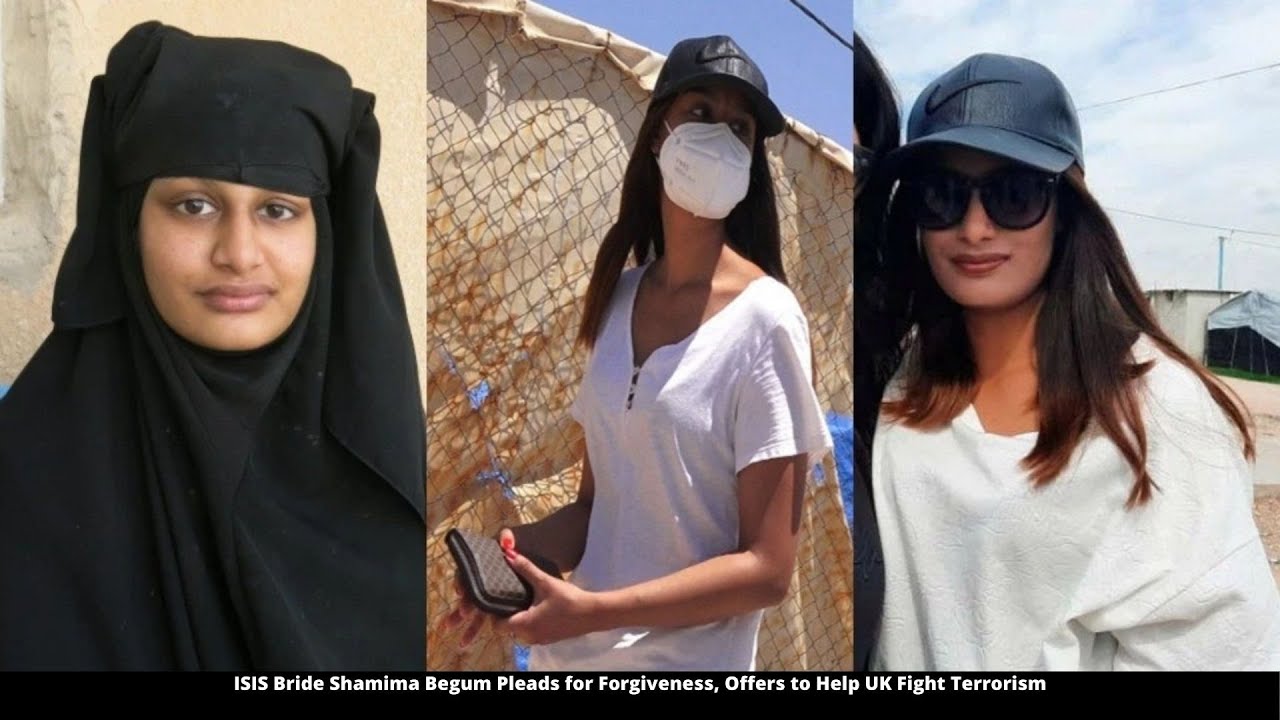 ISIS Bride Shamima Begum Pleads For Forgiveness, Offers To Help UK ...