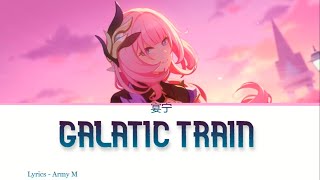 Galactic Train - Elysia/Lumine CN voice actor 宴宁 | Colour-coded Lyrics CHI/ENG