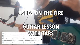 Ashes on The Fire [ Guitar Lesson w/ tabs ]