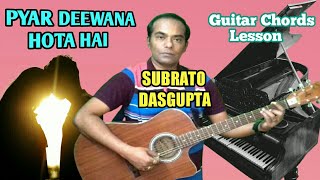 PYAR DEEWANA HOTA HAI - Guitar Chords Lesson - SUBRATO DASGUPTA