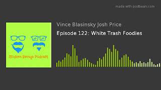 Episode 122: White Trash Foodies