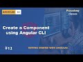 #12 Create Component using Angular CLI | Angular Components & Directives | A Complete Angular Course