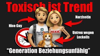 Generation Beziehungssunfähig - Wenn Toxisch zum Trend wird!