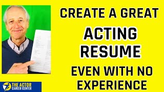 How to Create A Great Acting Resume - Even With Little or No Experience