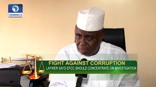 Law Weekly: Lawyer Says EFCC Should Concentrate On Investigation