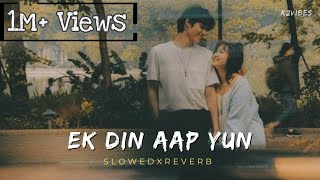 Ek Din Aap Yun (Slowedxreverb) || Yes Boss