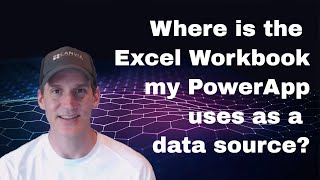 Where is the Excel Workbook my PowerApps app uses as a data source?