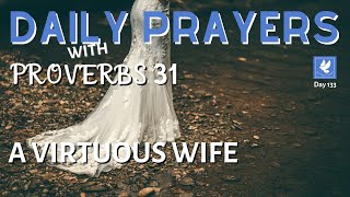 Prayers with Proverbs 31 | A Virtuous Wife | Daily Prayers | The Prayer Channel (Day 133)